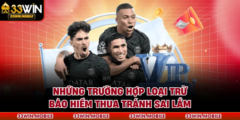 Những trường hợp loại trừ bảo hiểm thua tránh sai lầm